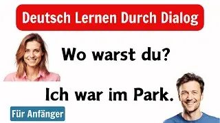 Deutsch Lernen Mit Gesprächen | Deutsch Lernen Für Anfänger | Deutsch Lernen Durch Dialog