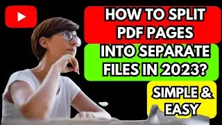 How to split pdf pages into separate files? Easy & Simple 2023