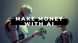 7 WAYS TO MAKE MONEY WITH AI IN 2024 