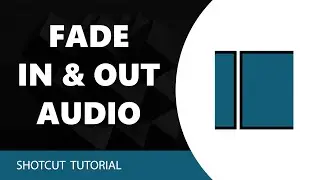 How to Fade In and Fade Out Audio in Shotcut Video Editor