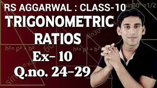 Trigonometric Ratios class 10 | Rs aggarwal Ex-10 (q.no.24 – 29) Solution by Ujjwal Sir