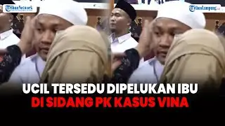 Ucil Alias Rifaldy Nangis Dipelukan Ibu di Sidang PK Kasus Vina