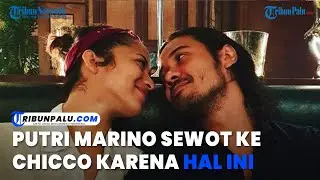 Putri Marino Sewot ke Chicco Jerikho Gara gara Hal Ini