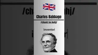 How to Pronounce Charles Babbage Correctly-British Accent  