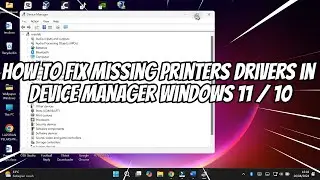 How to Fix Missing Printers Drivers in Device Manager Windows 11 / 10