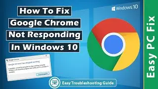 Fix Google Chrome Not Responding in Windows 10 | Fix Chrome Freezing, Crashing & Hanging (2021)