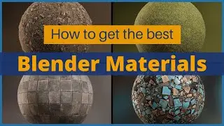 How to get the best Blender Materials