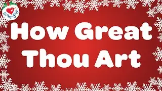 How Great Thou Art with Lyrics | Love to Sing ✨