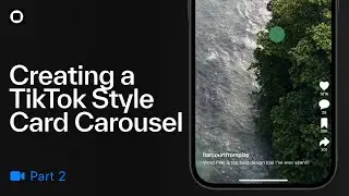 Designing a TikTok Style Card Carousel (Part 2)