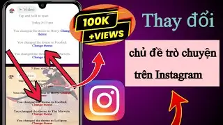 Cách thay đổi chủ đề trò chuyện trên Instagram của bạn Phương pháp thay đổi chủ đề trò chuyện trên