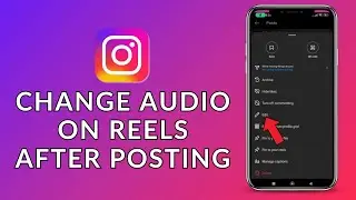 How To Change Audio on Instagram Reels After Posting? 2023 (Quick & Easy) | Instagram App