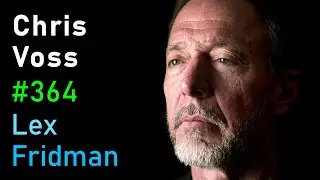 Chris Voss: FBI Hostage Negotiator | Lex Fridman Podcast 