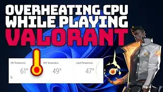 How To Fix CPU Overheating When Playing VALORANT in Windows 11