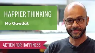 Happier Thinking with Mo Gawdat