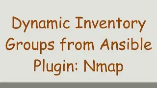 Dynamic Inventory Groups from Ansible Plugin: Nmap