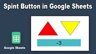 How to Create Spin Button to Sheets in Google Spreadsheet