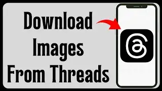 How to Download Images From Threads App | Instagram Threads