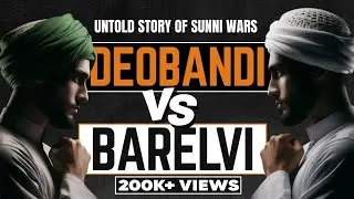 Untold Stories of Barelvi, Deobandi & The Difference of Opinion 