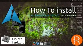 How To install ArchBang Linux 2015.07 and overview [On real hardware]