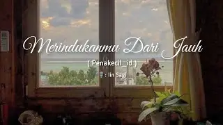 Merindukanmu Dari Jauh (Penakecil_id) - Musikalisasi IIN SAGI  - Puisi Cinta Baper