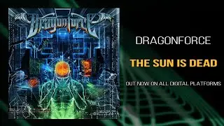 DragonForce - The Sun is Dead (Official)