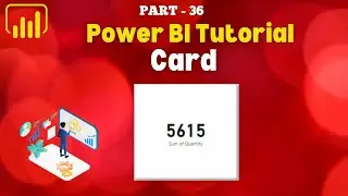 Part - 36 | Step-by-Step Guide: Creating Card Visuals in Power BI | Easy Card Visual Creation |Hindi