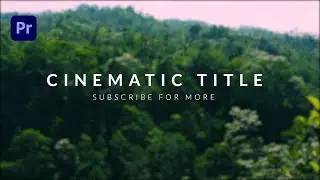 How To Create a Clean Cinematic Title Animation in Premiere Pro [ Tutorial 2021]