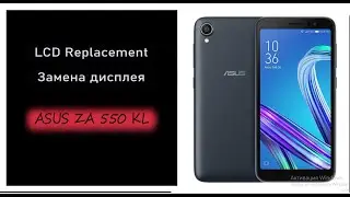 Разборка и Замена Дисплея Asus ZenFone Live  L1 (X00RD/ZA550KL), Disassembly and Lcd Replacement