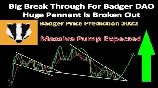 Big Break Through For Badger DAO | Huge Pennant Is Broken Out | Badger Price Prediction 2022