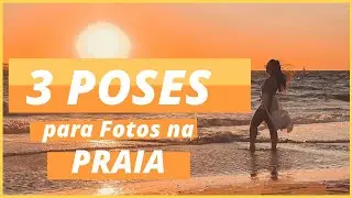 3 POSES na PRAIA e o SEGREDO da FOTO PERFEITA!!!