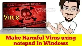 Harmful Virus - How to make/Create harmful virus using notepad in Windows | Tech Solution