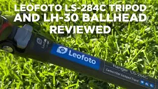 LeoFoto LS-284C and LH-30 Ballhead Tripod Reviewed - Good as Gitzo?