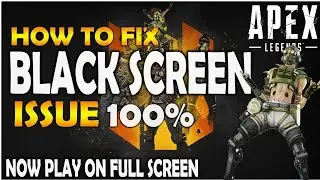 🔧FIX - Apex Legends Won't Start / Crash on Startup | Unable play the game on full screen?✅