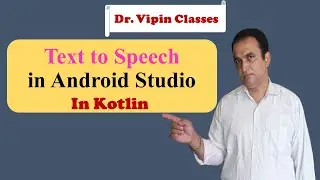 Text to Speech in android studio | Kotlin Android | Dr Vipin Classes