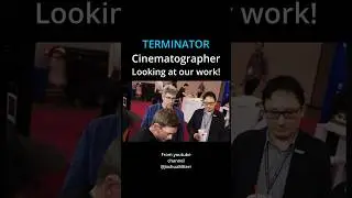 TERMINATOR cinematographer looks at our work!  
