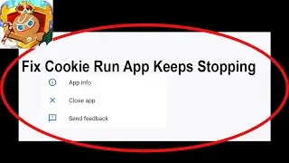 Fix Cookie Run Keeps Stopping | Cookie Run Crash Issue | Cookie Run | PSA 24