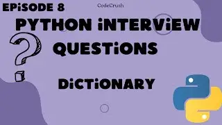 Python Interview Questions | Python Dictionary | Get All Keys And Values From Dictionary