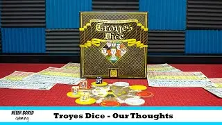 Troyes Dice - Our Thoughts (Board Game)