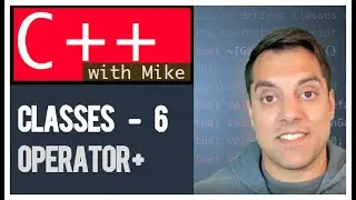 Classes part 6 - Operator overloading | Modern Cpp Series Ep. 42