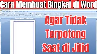 Cara Membuat Bingkai di Word Agar Tidak Terpotong