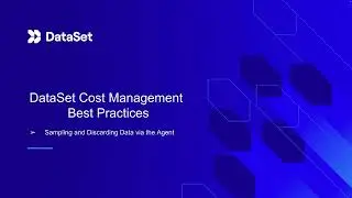 DataSet Cost Management Best Practice Series: Sampling and Discarding Data via the Agent