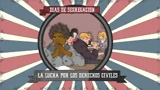 LA LUCHA POR LOS DERECHOS CIVILES 2 - DÍAS DE SEGREGACIÓN