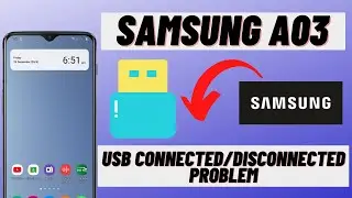 USB Connector Connected/Disconnected Problem In Samsung A03, A03 core Solution