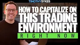 How To Capitalize on This Trading Environment Right Now