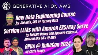 New DeepLearning.ai Data Engineering Course + LLMs with Amazon EKS/Ray Serve + GPUs @ KubeCon 2024