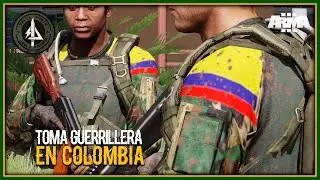 ARMA 3 • Toma Guerrillera en Colombia