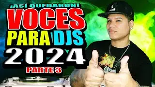 🔥 VOCES PARA DJS 2024 ★ASÍ QUEDARON★ REGALO VOCES PARA DJS 🎧PARTE #3🎧  @DjDarrelElapoderado ✔