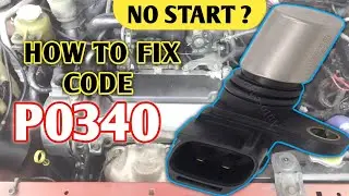 How to test & fix ,  p0340  camshaft position Sensor Circuit Malfunction , starting problems solved