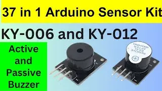 KY012 and KY006 | Active and Passive Buzzer | 37 in 1 Arduino Sensor