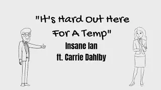 It's Hard Out Here For a Temp - Insane Ian feat. Carrie Dahlby [Official Whiteboard Music Video]